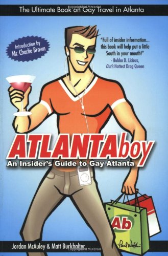 ATLANTAboy: An Insiders Guide Gay Atlanta