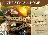 CHOCOLATE-LOVER'S COOKBOOK (Christmas at Home) SINDELDECKER, ERICA