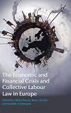 The economic and financial crisis and collective labour law in Europe