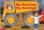 Big Machines! Big Buildings! (originally published as The Lot at the End of My Block)