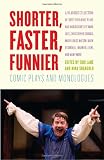 Shorter, Faster, Funnier: Comic Plays and Monologues (Vintage Original)