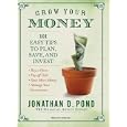 Grow Your Money: 101 Easy Tips to Plan, Save, and Invest by Jonathan D. Pond and Dick Hill