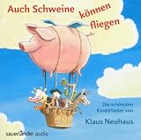 Produkt-Bild: Auch Schweine k&ouml;nnen fliegen: Die sch&ouml;nsten Kinderlieder von Klaus Neuhaus