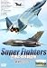 Super Fighters 世界の傑作戦闘機 戦場のエアパワー [DVD]
