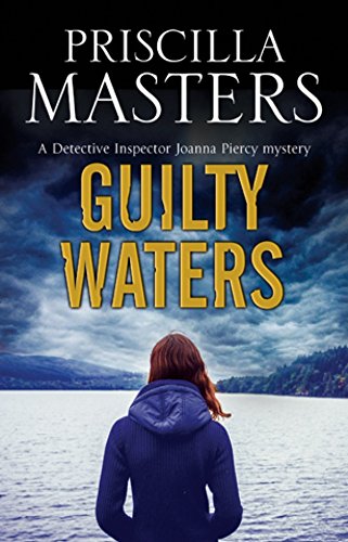 Guilty Waters: A Joanna Piercy British police procedural (Joanna Piercy Mystery Series)