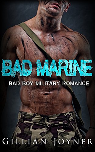 BAD BOY ROMANCE: Bad Marine (Bad Boy Military Romance) (Alpha Bad Boy New Adult Contemporary Anthologies Short Stories Collection)