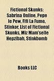 Fictional Skunks: Sabrina Online, Pep Le Pew, Fifi La Fume, Stinkor, List of Fictional Skunks, Miz Mam'selle Hepzibah, Stinkbomb, Punky-