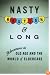 Nasty, Brutish, and Long: Adventures in Old Age and the World of Eldercare