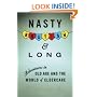 Nasty, Brutish, and Long: Adventures in Old Age and the World of Eldercare