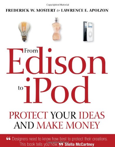 From Edison to iPod: Protect your ideas and make money