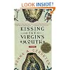 Kissing the Virgin's Mouth: A Novel