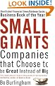 Small Giants: Companies That Choose to be Great Instead of Big