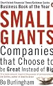 Small Giants: Companies That Choose to Be Great Instead of Big