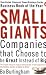 Small Giants: Companies That Choose to be Great Instead of Big