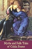 Myths and Folk Tales of Celtic France: Legends and Romances of Brittany