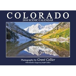 Colorado 2010 Scenic Wall Calendar by Grant Collier