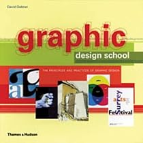 Graphic Design School: The Principles and Practices of Graphic Design