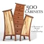 500 Cabinets: A Showcase of Design & Craftsmanship (500 Series)
