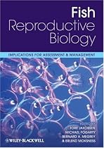 Fish Reproductive Biology: Implications for Assessment and Management