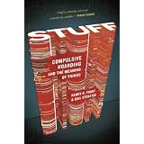 Stuff: Compulsive Hoarding and the Meaning of Things