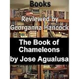 Review of THE BOOK OF CHAMELEONS (Books Reviewed by Georganna Hancock) ~ Georganna Hancock