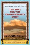 Tea Time for the Traditionally Built: The New No. 1 Ladies' Detective Agency Novel