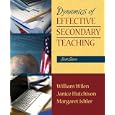 Dynamics of Effective Secondary Teaching (6th Edition) by William Wilen, Janice Hutchison, and Margaret Ishler
