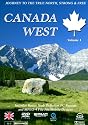 CANADA WEST - Volume 1: A JOURNEY TO THE TRUE NORTH, STRONG & FREE