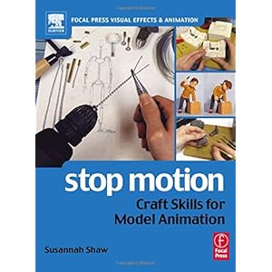 Stop Motion: Craft Skills for Model Animation (Focal Press Visual Effects and Animation)