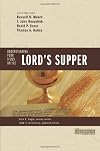 Understanding Four Views on the Lord's Supper (Counterpoints: Church Life)