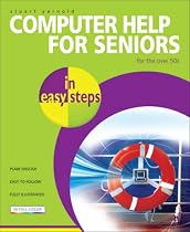 Computer Help for Seniors in Easy Steps: For the Over 50s