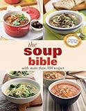The soup bible : with more than 300 recipes