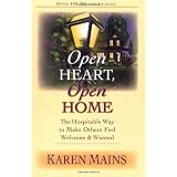 Open Heart, Open Home: The Hospitable Way to Make Others Feel Welcome & Wanted