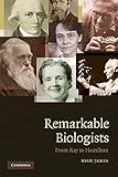 Remarkable biologists