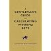 Gentleman's Guide to Calculating Winning Bets, A