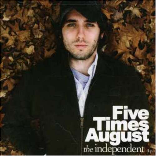 Five Times August - The Independent - Zortam Music
