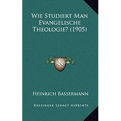 Wie Studiert Man Evangelische Theologie? (1905)