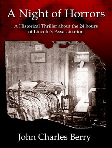A Night of Horrors: A Historical Thriller about the 24 Hours of Lincoln's Assassination