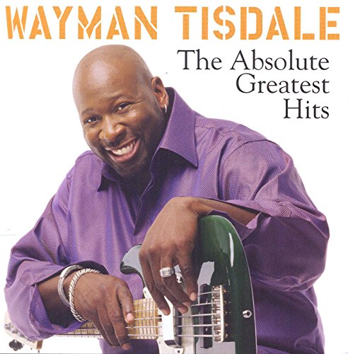 Wayman Tisdale - The Absolute Greatest Hits - Zortam Music