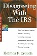 Disagreeing With the IRS: Tax Guide 503 (Series 500: Audits and Appeals)