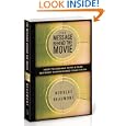 The Message Behind the Movie: How to Engage With a Film Without Disengaging Your Faith by Douglas Beaumont