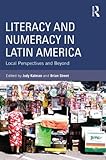 Literacy and numeracy in Latin America : local perspectives and beyond