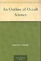 An Outline of Occult Science