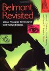 Belmont Revisited: Ethical Principles for Research With Human Subjects