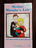 Mother Murphy's law : and other perils of parenthood