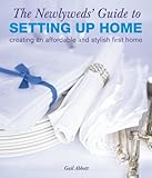 The newlyweds' guide to setting up home : creating an affordable and stylish first home
