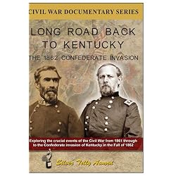 Long Road Back to Kentucky: The 1862 Confederate Invasion