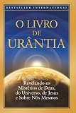 O Livro de Urantia: Revelando os Misterios de Deus, do Universo, de Jesus e Sobre Nos Mesmos (Portuguese Edition)