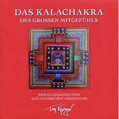 Das Kalachakra des Gro�en Mitgef�hls. Eine Klangmeditation zur tantrischen Vereinigung: Tantrische Meditationen mit dem Buddha des Mitgef�hls