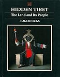 Hidden Tibet : the land and its people